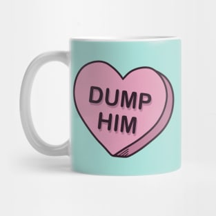 Dump Him Mug